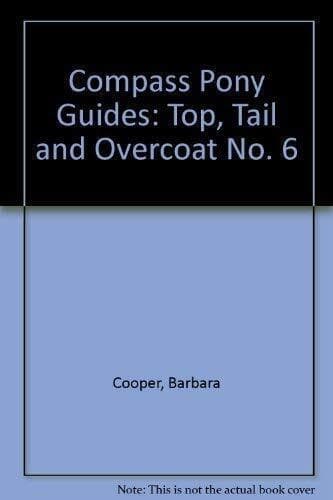 Compass Pony Guides: Top, Tail and …, Cooper, Barbara