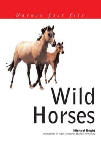 Wild Horses (Nature Fact File) by Bright, Michael