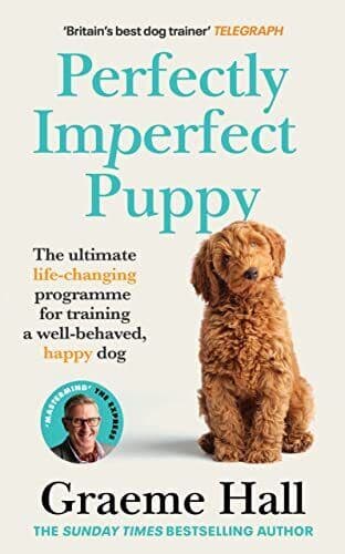 Perfectly Imperfect Puppy: ultimate life-changing program… by Hall, Graeme