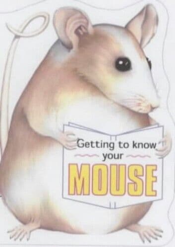 Getting to Know Your Mouse (Pet Care), Gill Page