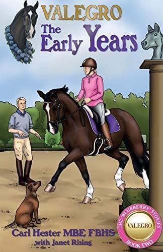 Valegro - Early Years (The Blueberry Stories) by Carl Hester