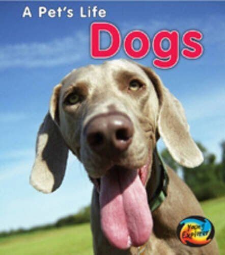 Dogs (Pet’s Life) (A Pet’s Life), Ganeri, Anita