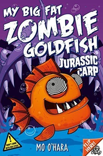 My Big Fat Zombie Goldfish 6: Jurassic Carp by O’Hara, Mo