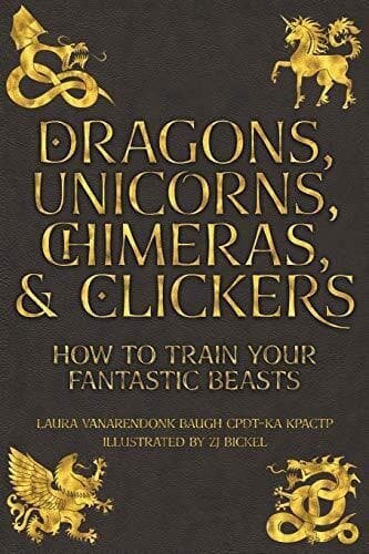 Dragons, Unicorns, Chimeras, and Cl…, Baugh, Laura Va