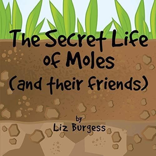 The Secret Life of Moles: Andir Fr…, Burgess, Liz