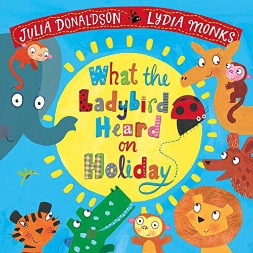 What Ladybird Heard on Holiday by Donaldson, Julia