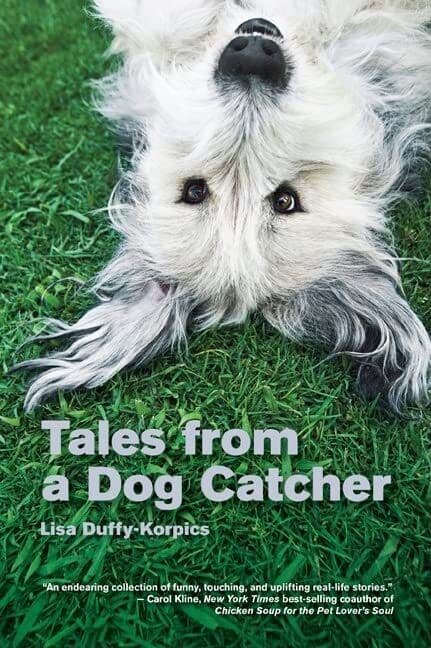 Tales from a Dog Catcher, Lisa Duffy-Korpics