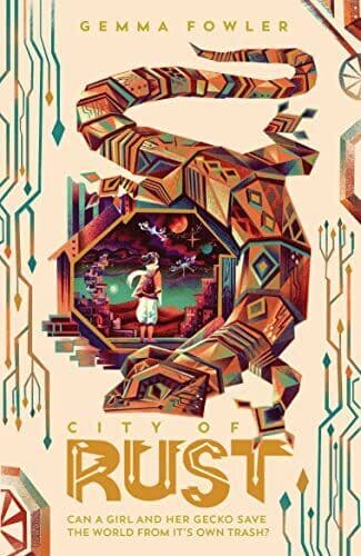 City of Rust: an out-of-this-world sci-fi adventure! by Fowler, Gemma