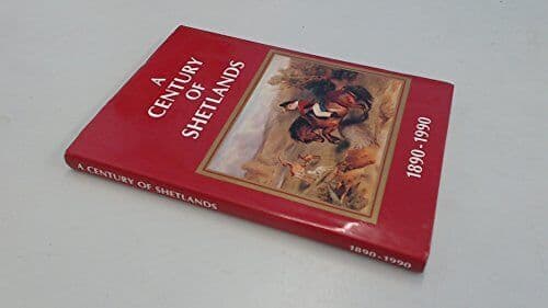 A Century of Shetlands: 1890-1990, Gosling, Angela (ed)