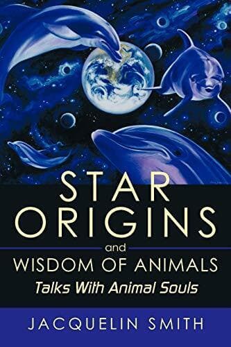 Star Origins And Wisdom Of Animals:…, Smith, Jacqueli