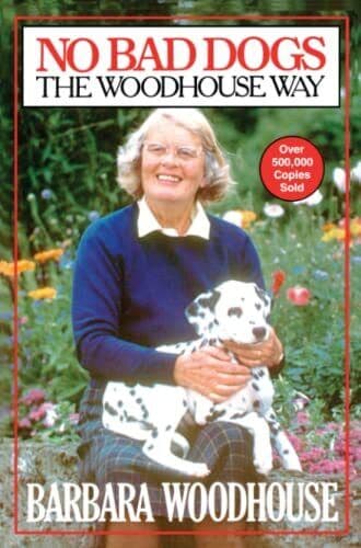 No Bad Dogs: Woodhouse Way by Barbara Woodhouse