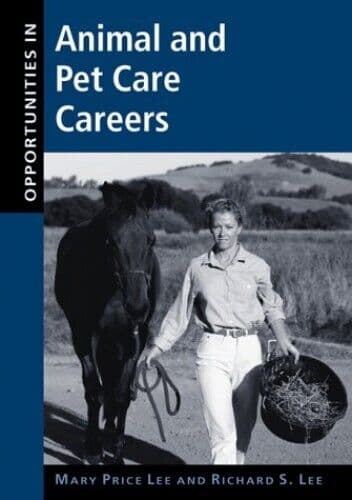 Opportunities in Animal and Pet Care Careers (Oppor… by Lee, Richard