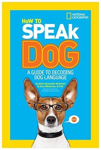 How To Speak Dog: A Guide to Decoding Dog Language by Weitzman, Gary