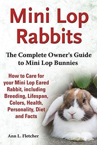 Mini Lop Rabbits, Complete Owner’s Guide to Mini Lop … by Fletcher, Ann L.
