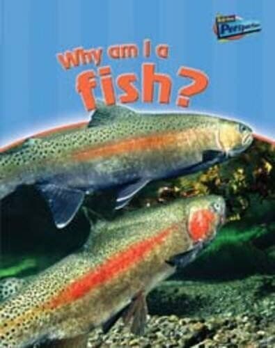 Why Am I a Fish? (Raintree Perspectives:…, Greg Pyres