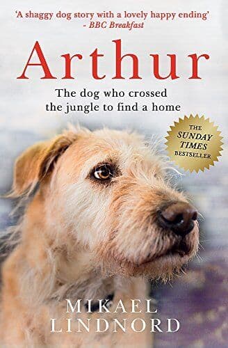 Arthur: dog who crossed jungle to find a home by Lindnord, Mikael
