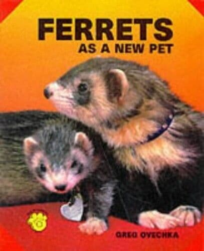 Ferrets as a New Pet (As a New Pet Se…, Ovechka, Greg