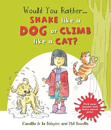 Would you Rather: Shake like a Dog …, de le Bédoyère,