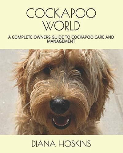 COCKAPOO WORLD: A COMPLETE OWNERS GUIDE TO COCKAPOO CARE AN... by ...