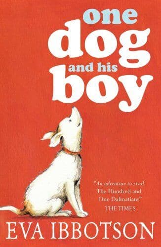 One Dog and His Boy by Ibbotson, Eva