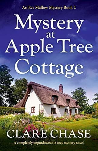 Mystery at Apple Tree Cottage: A completely unputdownable coz… by Chase, Clare