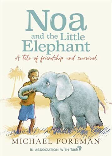 Noa and Little Elephant: An imp…, Foreman, Michae