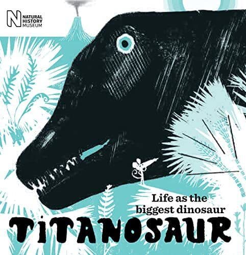 Titanosaur: Life as biggest din…, David Mackintos