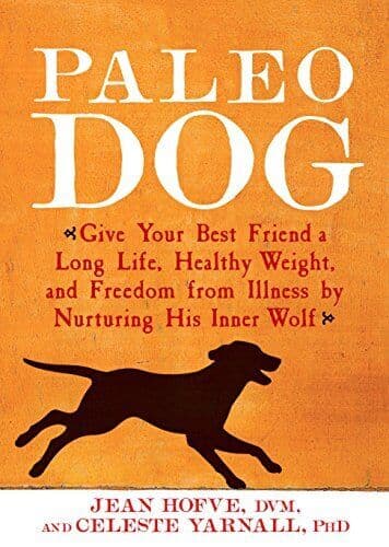 Paleo Dog: Give Your Best Friend a Long …, Jean Hofve