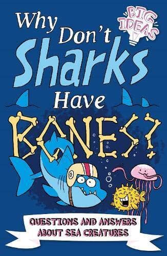 Why Don’t Sharks Have Bones?: Quest…, Potter, William
