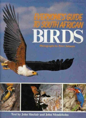 Everyone’s Guide to South African Birds by John Mendelsohn
