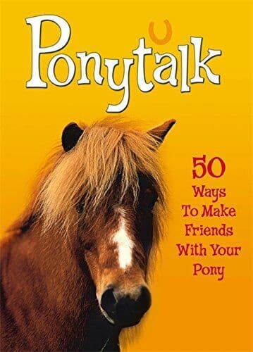 Pet Talk: Ponytalk: 50 Ways to Make Friends With Y… by Rising, Janet