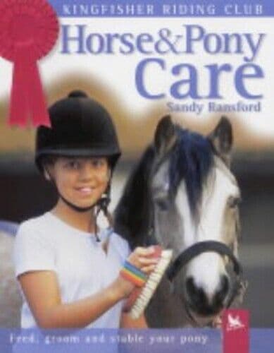 Horse and Pony Care (Kingfisher Riding Club S.) by Ransford, Sandy