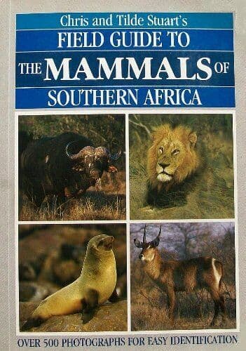 Field Guide to Mammals of Southern Africa by Stuart, Chris & Tilde