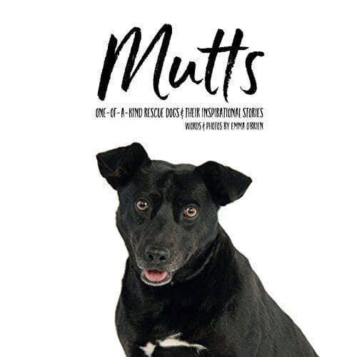 Mutts: One-of-a-kind rescue dogs & th…, O’Brien, Emma