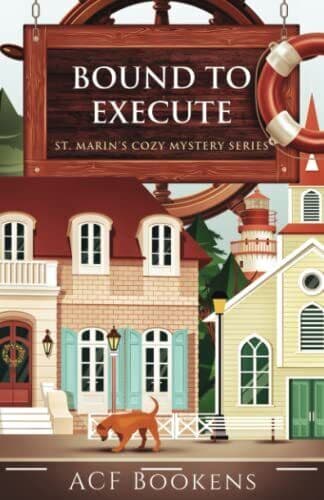 Bound To Execute: 3 (St. Marin’s Cozy …, ens, ACF