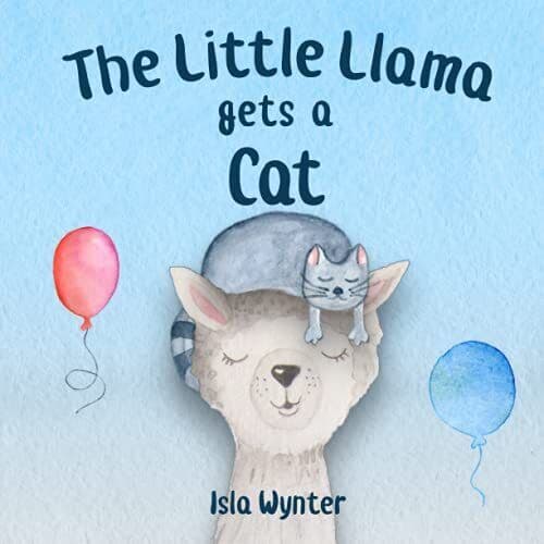 The Little Llama Gets a Cat: An illust…, Wynter, Isla