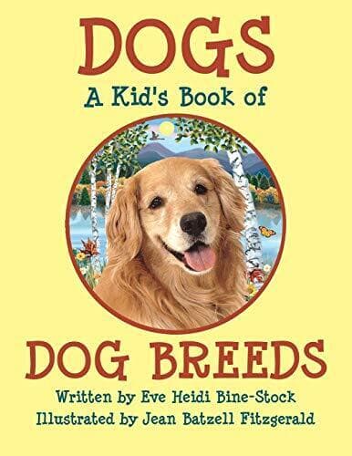 DOGS: A Kid’s  of DOG BREEDS by Bine-Stock, Eve Heidi