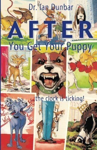 AFTER You Get Your Puppy by Dunbar, Dr. Ian