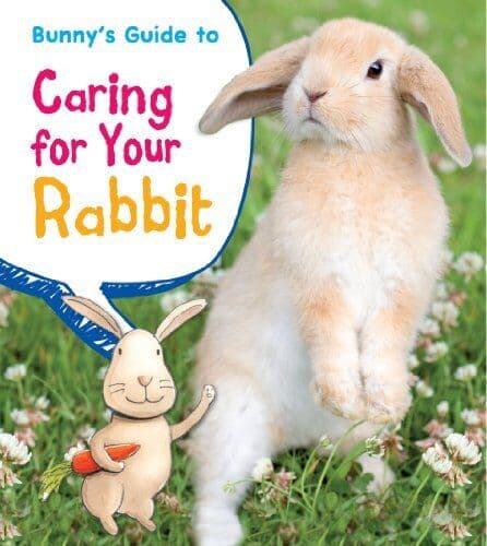 Bunny’s Guide to Caring for Your Rabbit (Pets’ Guides) by Ganeri, Anita