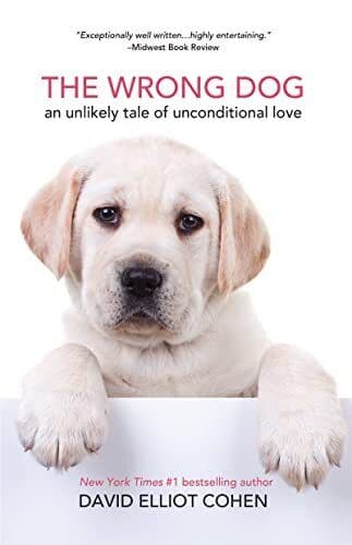 The Wrong Dog: An Unlikely Tale of …, Cohen, David El
