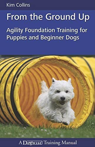 From Ground Up: Agility Foundation Training for Puppies a… by Collins, Kim