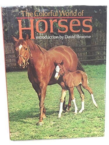 The colourful world of horses by David Broome