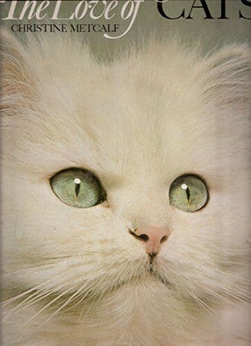 The Love of Cats by Metcalf, Christine