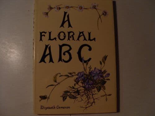 A FLORAL ABC. by Cameron, Elizabeth.