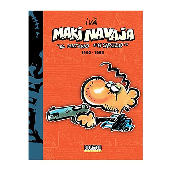 Tebeos Dolmen Editorial Makinavaja Vol 5 El Ultimo Chorizo 1992-1993 Sarjakuva  Spanish