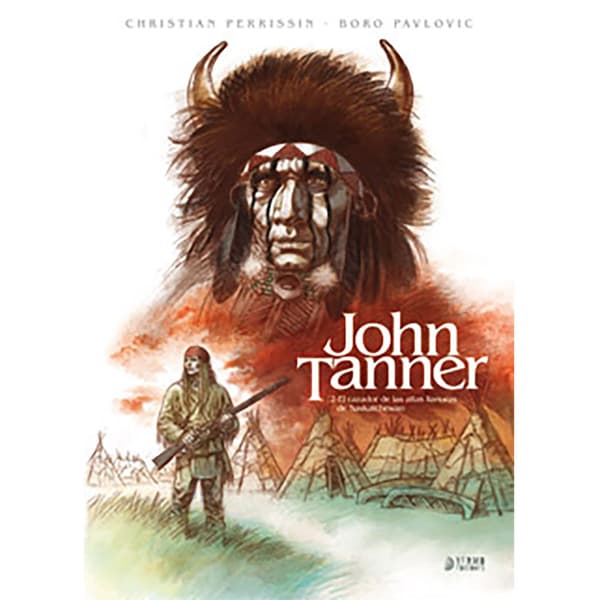 Yermo Ediciones Y Publicaciones John Tanner 02 El Cazador De Las Altas Llanuras De Saskatchewan Tegneserie  Spanish