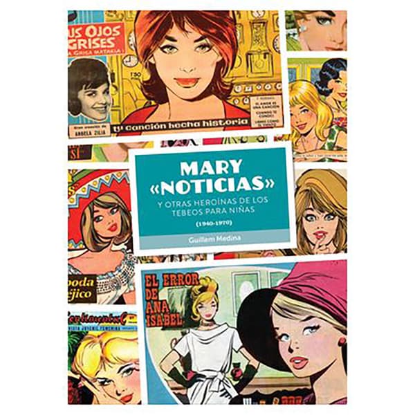 Diabolo Ediciones Mary ´´noticias´´ Y Otras Heroinas De Los Tebeos Para Niñas. (1940-1970) Sarjakuva  Spanish