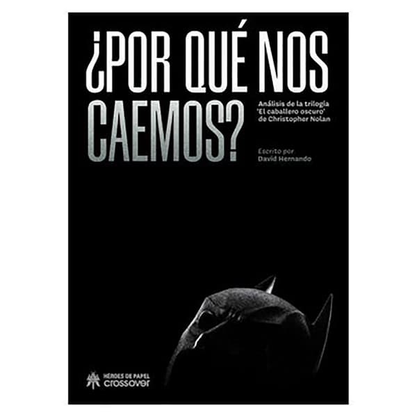 Dirac Dist ¿por Qué Nos Caemos? Análisis De Las Trilogías El Caballero Oscuro De Christopher Nolan Sarjakuva Espanja
