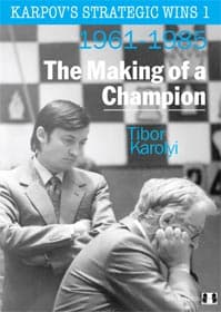 Karpovin strategiset voitot 1 - Mestarin luominen, kirjoittanut Tibor Karolyi (nidottu)