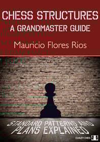 Shakkirakenteet - Suurmestarin opas, kirjoittanut Mauricio Flores Rios (nidottu)